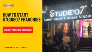 How to start studieo7 franchise | franchise story