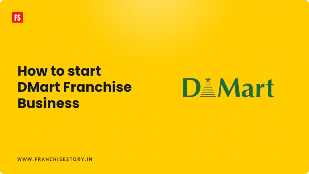 Dmart Franchise – How to Start, Investment details & Profit 2024