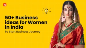 Read more about the article 50+ Business Ideas for Women in India 2024