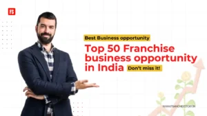 Read more about the article Top 50 Franchise business opportunity in India 2024