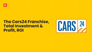 Read more about the article The Cars24 Franchise in 2024? Total Investment & Profit, ROI