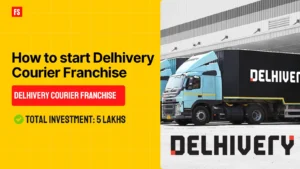 Read more about the article Delhivery Courier Franchise – How to Start, Total Investment, Royalty fee, ROI