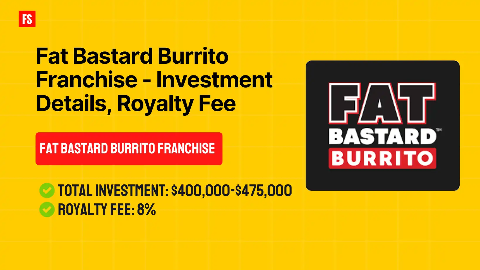 You are currently viewing Fat Bastard Burrito Franchise – Investment Details, Royalty Fee