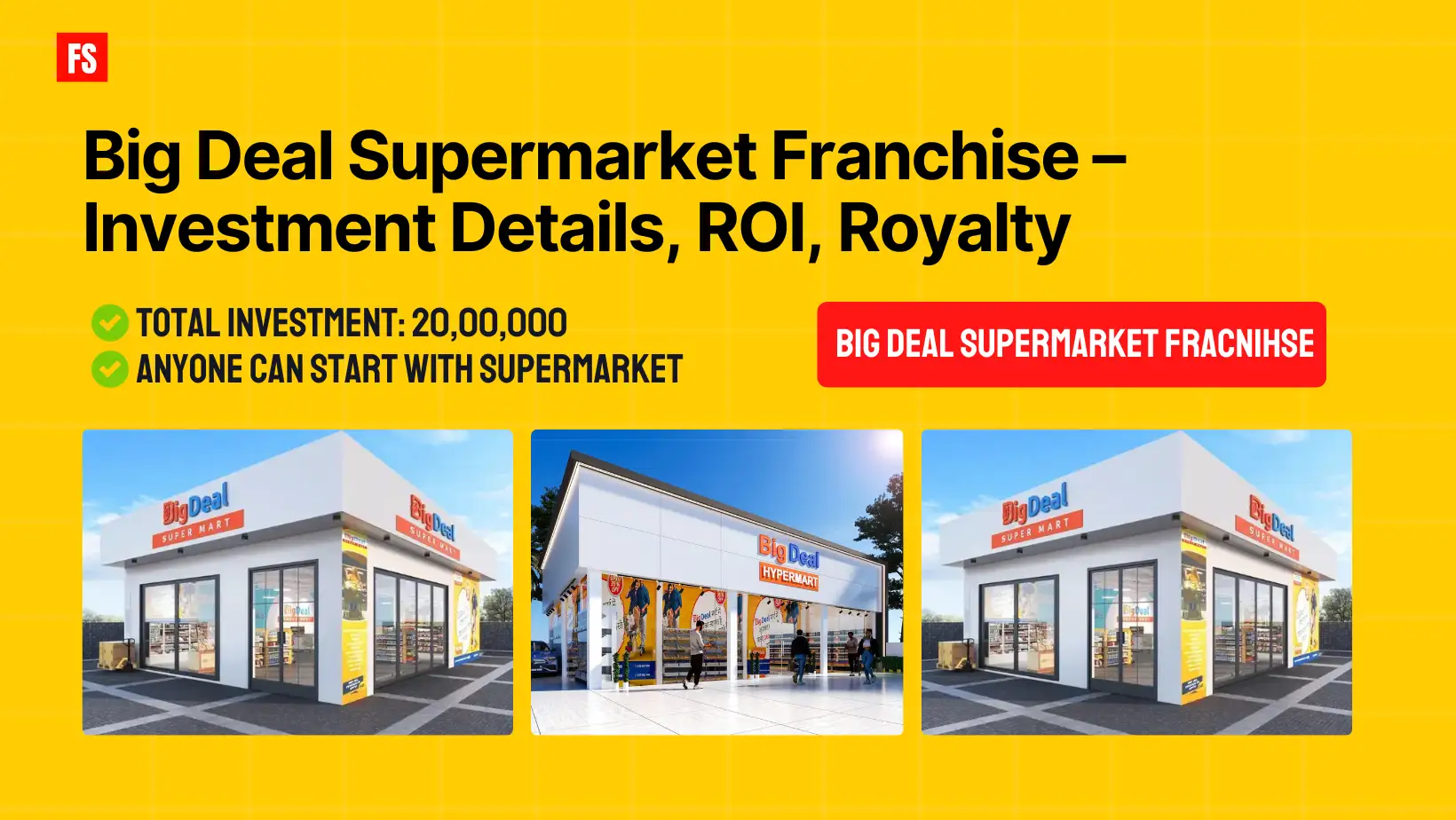 You are currently viewing Big Deal Supermarket Franchise – Investment Details, ROI, Royalty