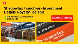 Read more about the article Shadowfax Franchise – Investment Details, Royalty Fee, ROI