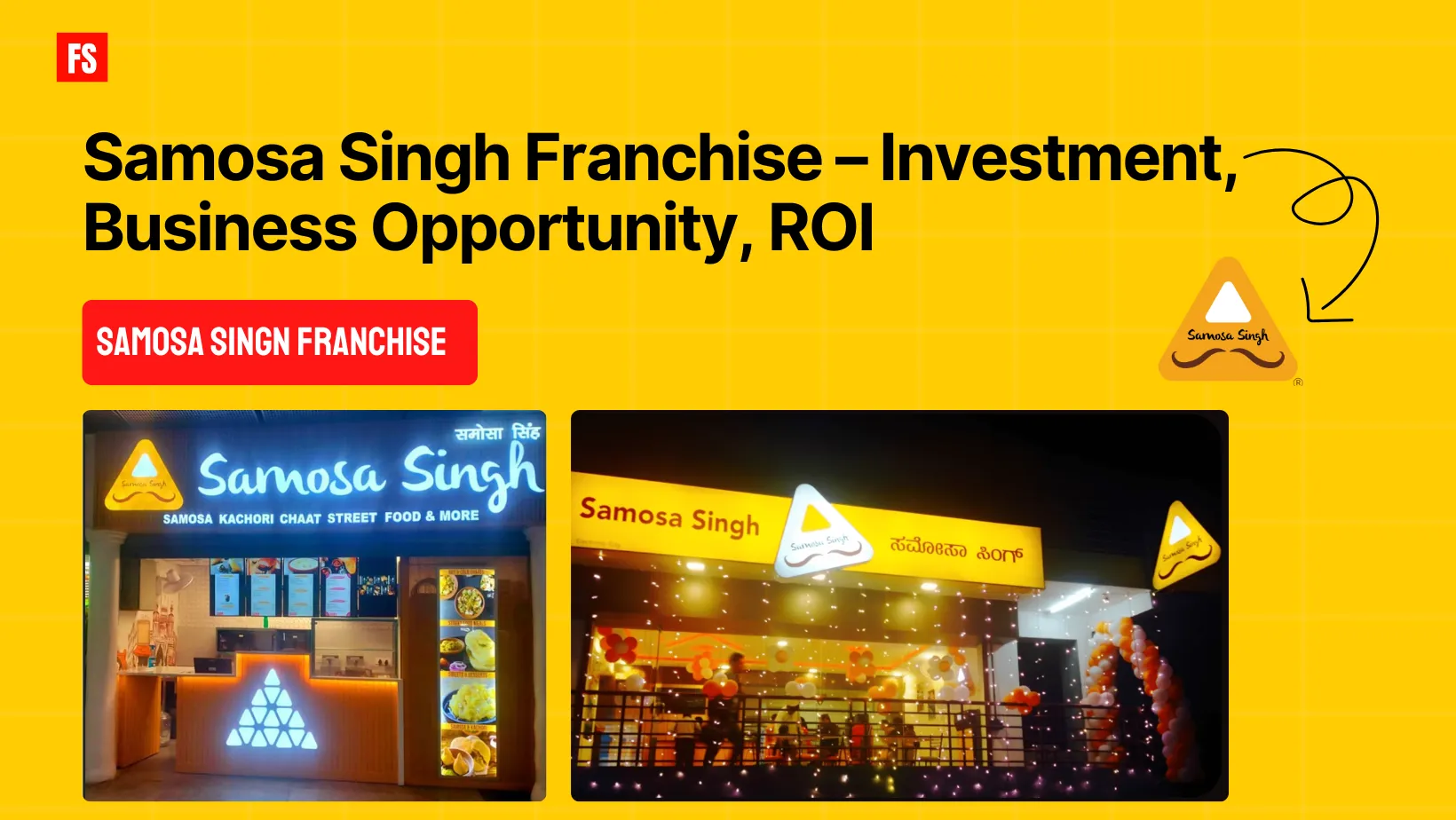 You are currently viewing Samosa Singh Franchise – Investment, Business Opportunity, ROI