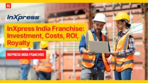 Read more about the article InXpress India Franchise: Investment, Costs, ROI, Royalty