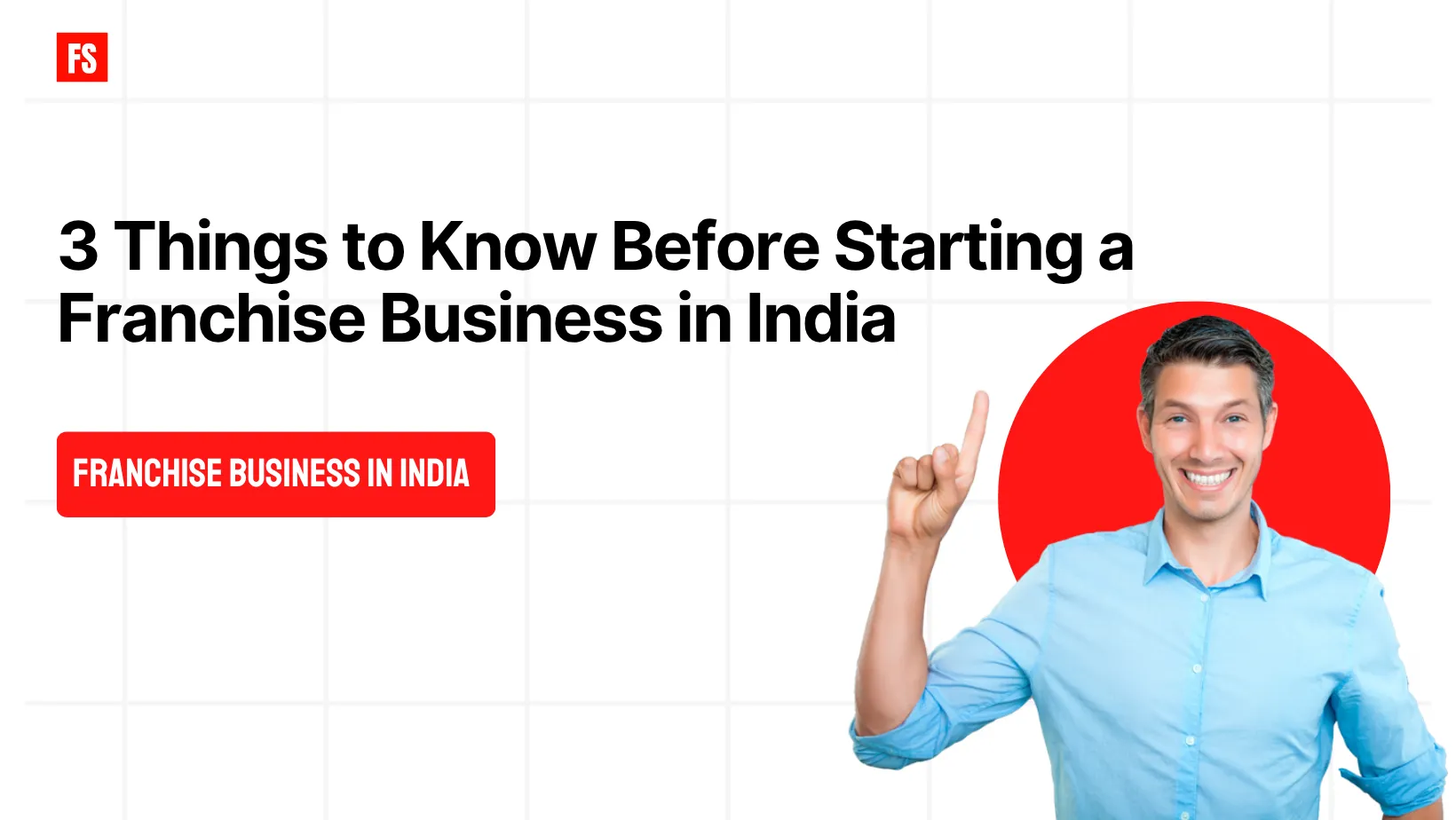 You are currently viewing 3 Things to Know Before Starting a Franchise Business in India