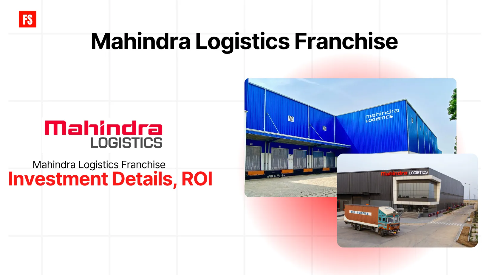 You are currently viewing Mahindra Logistics Franchise – Investment Details, ROI, Royalty, Profit
